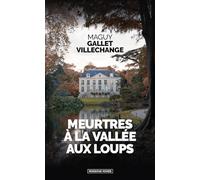 Meurtres à la Vallée aux Loups: Le sang des pierres