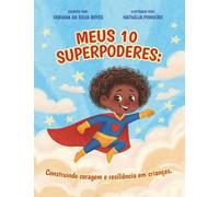 Meus 10 Superpoderes: Construindo Coragem e Resiliência em Crianças