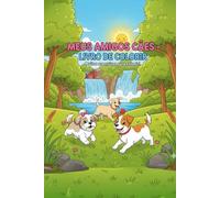 Meus amigos cães - Livro de colorir: Muitas aventuras para colorir