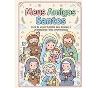 Meus Amigos Santos: Livro de Colorir Católico para Crianças: 25 Desenhos Fofos e Minimalistas