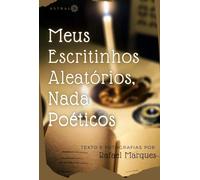 MEUS ESCRITINHOS ALEATÓRIOS, NADA POÉTICOS