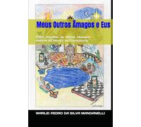 Meus Outros Âmagos e Eus: Pelas Veredas da Mente Humana - Habitat da Alma e da Consciência