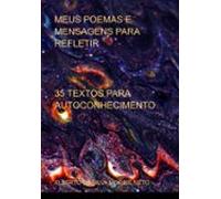Meus Poemas E Mensagens Para Refletir (ebook)