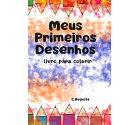 Meus Primeiros Desenhos: Livro para colorir