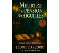 Meutre à la pension des aiguilles: Dans ce cosy mystery hivernal, la directrice tombe et la tempête ferme le chalet.