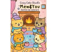 Mew &You: Gattini da colorare (Cozy Cats Studio)