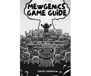 Mewgenics Game Guide: The Complete Beginner to Advanced Companion for Genetics, Combat Mastery, and Long-Term Dominance