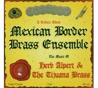 Mexican Border Brass Ense - Music Of Herb Alpert & Tijuana