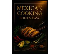 Mexican Cooking.: Bold & easy. (Luca’s Home Cooking Series.)