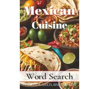 Mexican Cuisine Word Search Puzzle Book: Easy to Read Print about Mexican foods, Mexican utensils, Mexican cookings and More | 6x9 inches, 110 pages | ... Vacations, Holidays and Free Times (Culture)