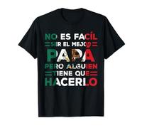 Mexican Dad Dia del Padre Regalos para Papa Father's Day Camiseta