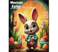Mexican Easter Coloring Book for kids: Mexican Easter Coloring Book for Kids: Fun Kids Easter Basket Stuffer and Gift for Toddler Boys and Girls (Mexican Magic Kids Series)