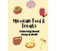 Mexican Food and Treats: Kids and Adults Coloring Book