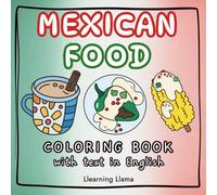 Mexican Food Coloring Book for Adults and Kids: Bold and Easy Coloring Pages Featuring Traditional Mexican Dishes and Treats, Perfect for All Ages