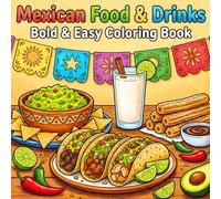 Mexican Food & Drinks: Bold & Easy Coloring Book