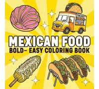 Mexican Food: Easy Coloring Book for Adults and kids - Relaxing cute mexican food and treats coloring book