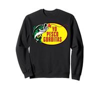Mexican Funny Spanish, Yo Pesco Gorditas Matching Costumes Sudadera