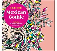 Mexican Gothic: Coloriez et laissez le stress s'évaporer !