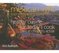 Mexican Light/Cocina Mexicana Ligera: Healthy Cuisine for Today's Cook/Para El Cocinero Actual: 3 (Great American Cooking Series)