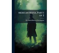 Mexican Mafia, Part 1 of 2