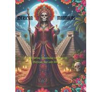 MEXICAN MANDALAS: 33 COLORING MANDALAS INSPIRED BY MEXICAN ART AND FOLKLORE (MANDALAS OF THE THOUSAND WORDS)