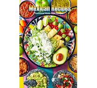 Mexican Recipes: Traditional Home-Style Recipes: Mexican Cookbook