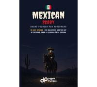 Mexican Scary Short Stories in Spanish for Beginners: 20 Easy Tales for Halloween and the Day of the Dead, from La Llorona to La Catrina