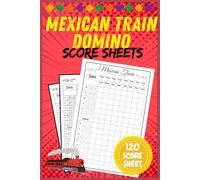 Mexican Train Domino Score Sheets: 120 pages 6x9 inch for Family Game Night, Parties & Tournaments