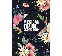 Mexican Train Score Book: Domino Game Score Pad with 100+ Pages for up to 8 Players | Perfect for Double-12 Sets