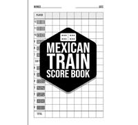 Mexican Train Score Book: Domino Game Score Pad with 100+ Pages for up to 8 Players | Perfect for Double-12 Sets