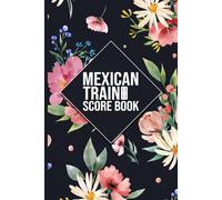 Mexican Train Score Book (Hardcover): Domino Game Score Pad with 100+ Pages for up to 8 Players | Perfect for Double-12 Sets