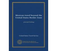 Mexican travel beyond the United States Border Zone: principal findings