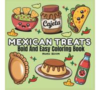 Mexican Treats Bold and Easy Coloring Book: 40 Big and Simple Designs of mexican food for Kids, Adults, and Seniors (Bold & Easy Coloring Books)