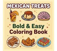 Mexican Treats Bold and Easy Coloring Book: 40 Large & Simple Mexican Treats Coloring Pages for Adults & Kids.