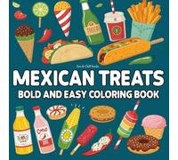 Mexican Treats: Bold and Easy Coloring Book (Bold and Easy Coloring Book for Adults, Teens and Children!)