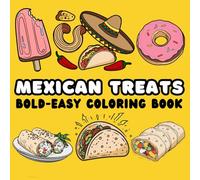 Mexican Treats Bold َAnd Easy Coloring Book: Food And Stress Relief Coloring Book For Relaxation