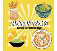mexican treats coloring book bold and easy: 45 Designs Featuring Traditional Mexican Treats