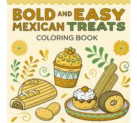 mexican treats coloring book bold and easy: 80 simple and easy design for your rexalation, perfect for adults and kids