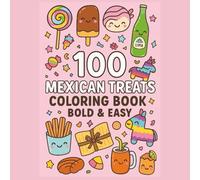 Mexican Treats Coloring Book Bold and Easy: Bold and Simple Illustrations of Traditional Mexican Sweets and Snacks - Fun and Relaxing for All Ages