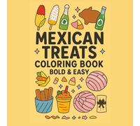 Mexican Treats Coloring Book Bold and Easy: Bold and Simple Illustrations of Traditional Mexican Sweets and Snacks - Fun and Relaxing for All Ages