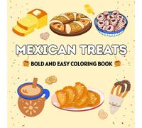 Mexican Treats Coloring Book: Bold and Easy Designs of Mexican Treats Perfect for Kids and Adults for Relaxation