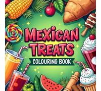 Mexican Treats Coloring Book Bold and Easy Paperback: 31 Big and Simple Designs for Relaxing and Stress-Free Coloring Featuring Traditional Food, ... Kids and Adults to Color, Relax and Have Fun