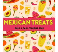 Mexican Treats Coloring Book: Bold & Easy Sweet Coloring Adventure for Kids Teens & Adults