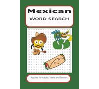 MEXICAN WORD SEARCH: Word Search With Easy To Read Print About Mexico, Culture, Food and more. 6 by 9 inches, 110 Pages, 50 Plus Puzzles... Gift For Vacations, Holidays And More