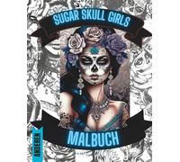 Mexicanische Sugar Skull Girls Black Malbuch: Ultimative Ausmalbilder von Süssen Skelett Mädchen auf schwarzen Seiten