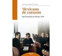 Mexicano de corazón: San Josemaría en México, 1970 (Libros sobre el Opus Dei)