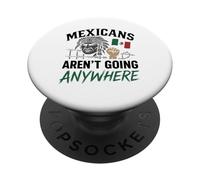 Mexicanos no van a ninguna parte Migra Chicano Inmigrante México PopSockets PopGrip Adhesivo