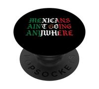 Mexicanos no van a ninguna parte Migra Chicano Inmigrante México PopSockets PopGrip Adhesivo