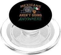 Mexicanos no van a ninguna parte Migra Chicano Inmigrante México PopSockets PopGrip para MagSafe