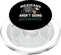 Mexicanos no van a ninguna parte Migra Chicano Inmigrante México PopSockets PopGrip para MagSafe